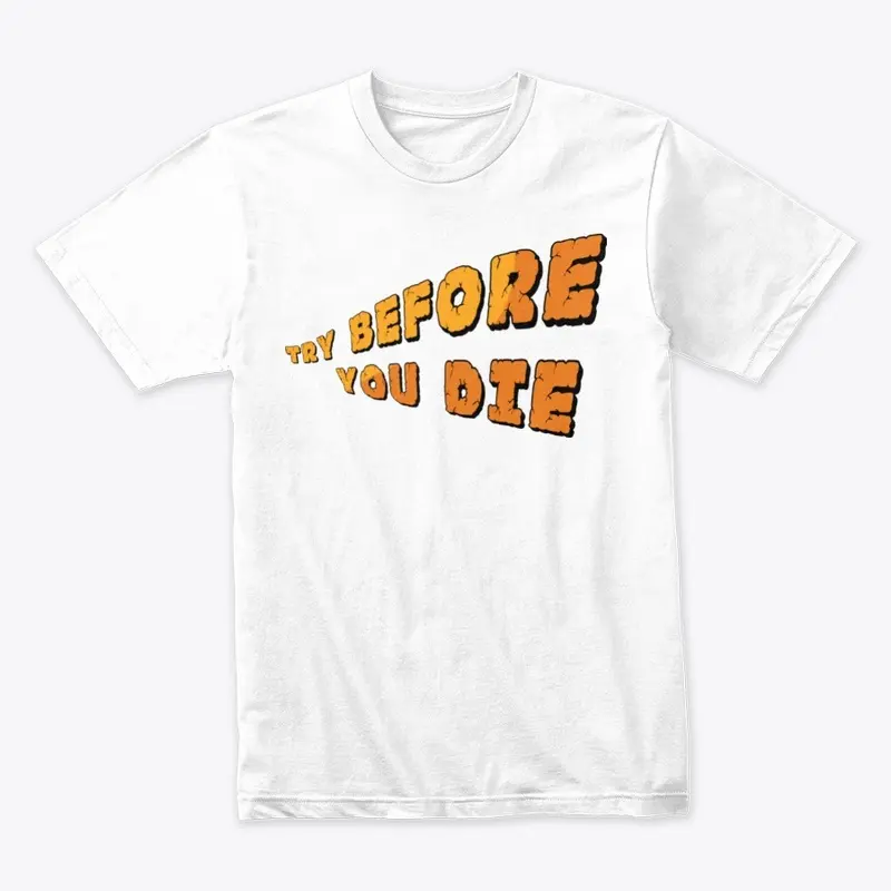 Try Before You Die Rocky T-Shirt